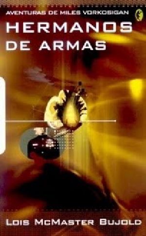 [Vorkosigan Saga (Publication Order) 05] • Hermandos de Armas